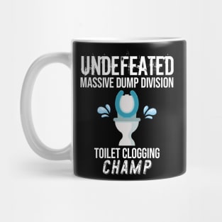 Undefeated Massive Dump Division Toilet Clogging Champ Mug